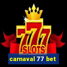 carnaval 77 bet